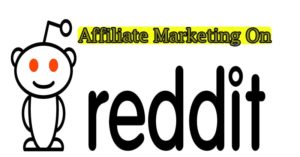 Affiliate Marketing on Reddit