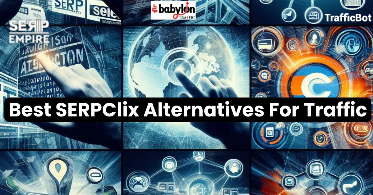 Best SERPClix Alternatives For Traffic