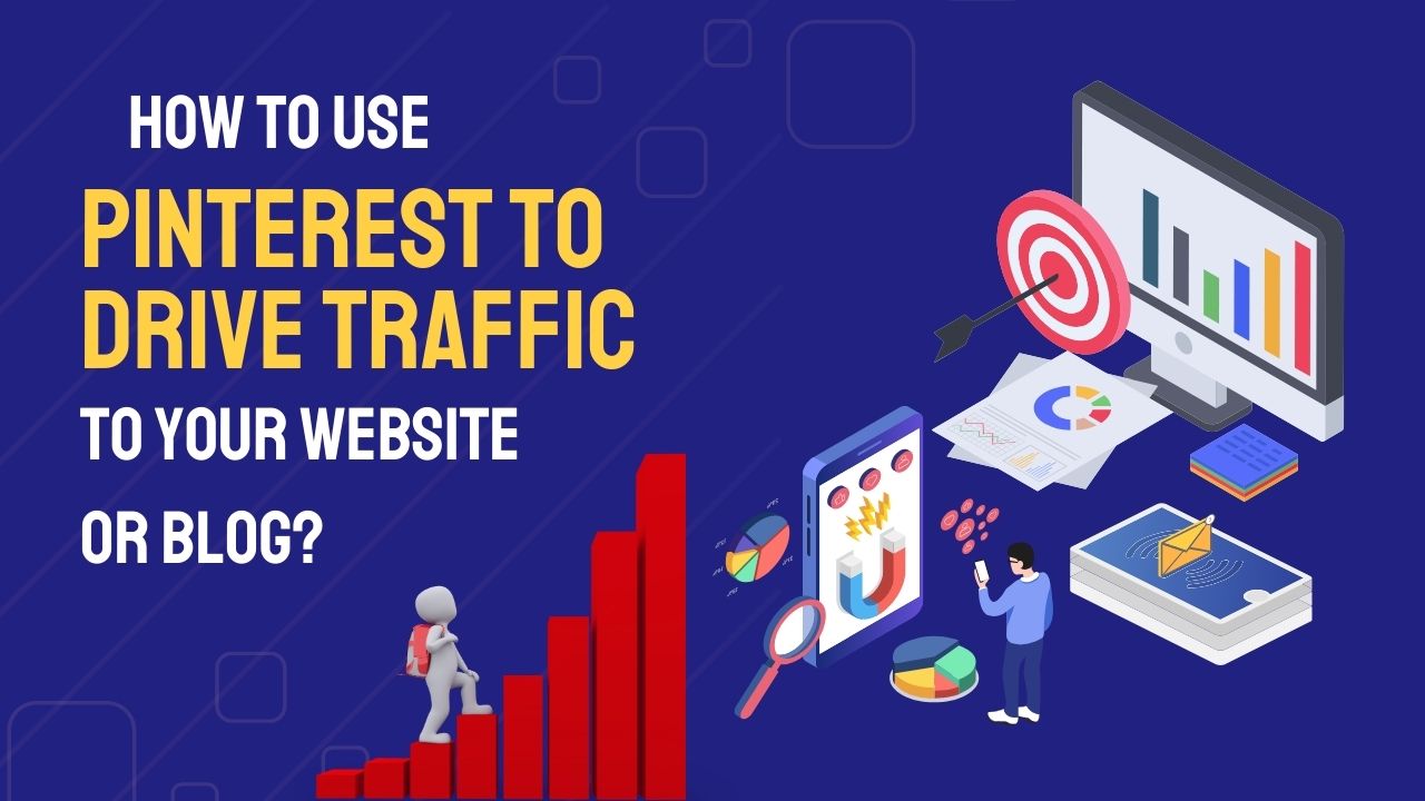 how to use Pinterest to drive traffic to your website or blog