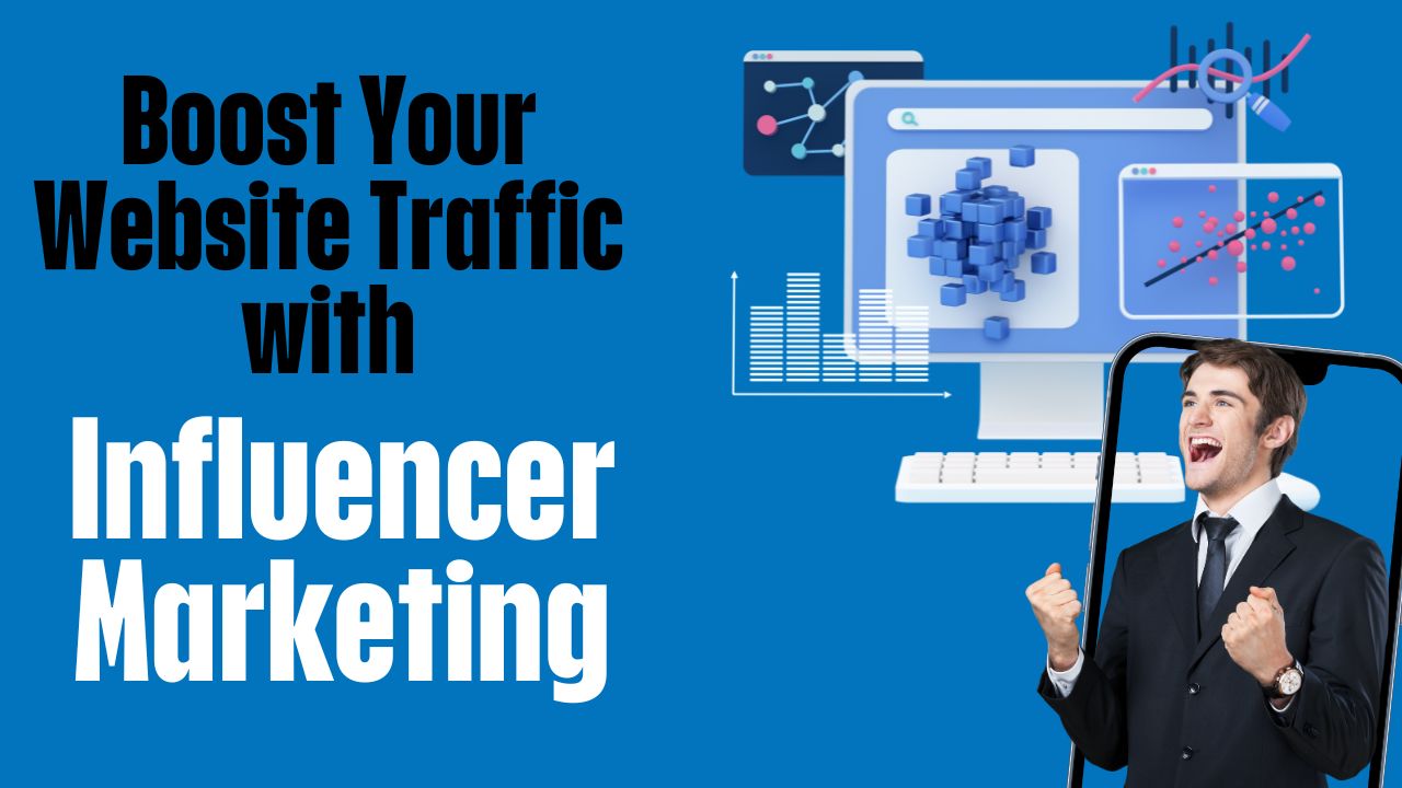 Boost Your Website Traffic with Influencer Marketing