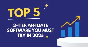5 Best 2-Tier Affiliate Software You Must Try in 2025