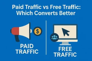 Paid Traffic vs Free Traffic: Which Converts Better