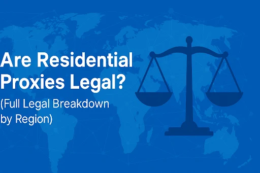  Are Residential Proxies Legal?